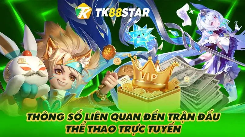 Thông số liên quan đến trận đấu thể thao trực tuyến