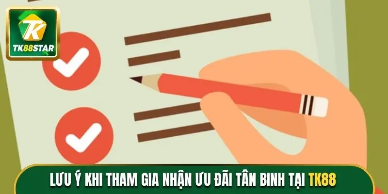 Lưu ý khi tham gia nhận ưu đãi tân binh tại nhà cái