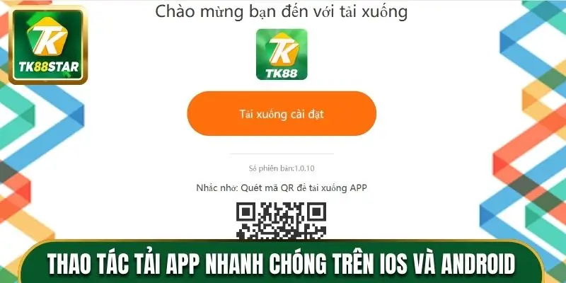 Hướng dẫn thao tác tải app nhanh chóng trên IOS và Android